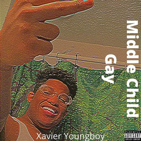 Middle Child Gay ft. Xavier Youngboy | Boomplay Music