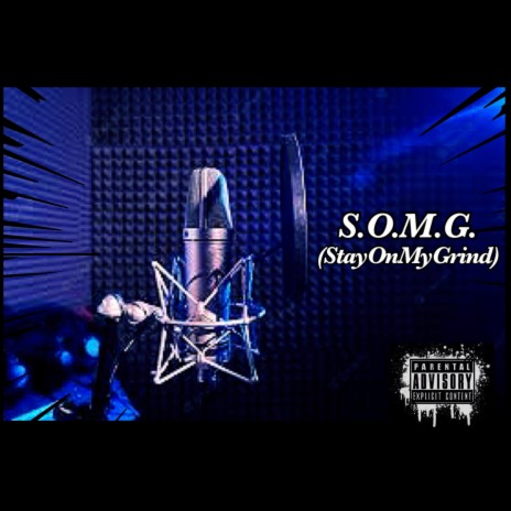 S.O.M.G.(StayOnMyGrind) | Boomplay Music