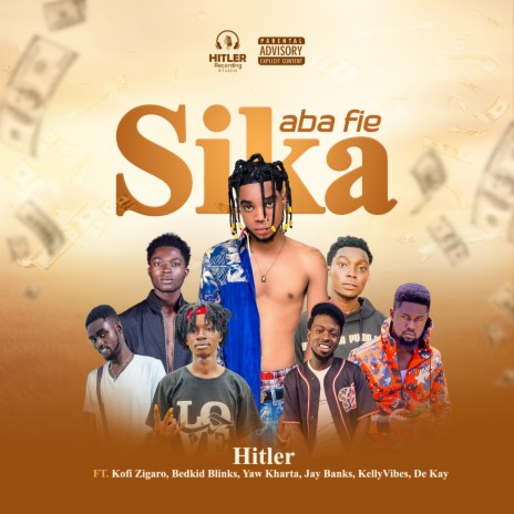 Sika Aba Fie ft. Kofi Zigaro Bedkid Blinks Yaw Kharta Jay Banks Kelly Vibes De Kay | Boomplay Music