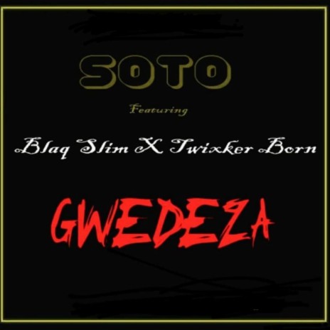 Gwedeza (feat. Blaq Slim & Twixker Born) | Boomplay Music
