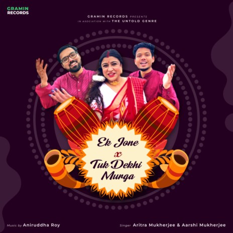 Ek Jone x Tuk Dekhi Murga ft. Aritra Mukherjee & Aarshi Mukherjee | Boomplay Music