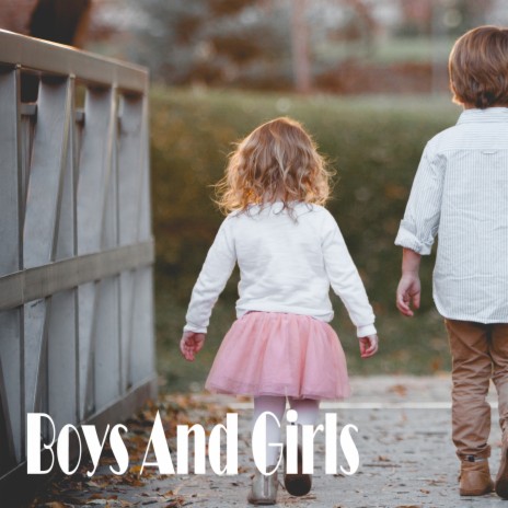 Boys And Girls | Boomplay Music