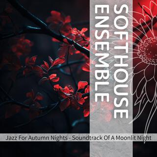 Jazz for Autumn Nights-Soundtrack of a Moonlit Night