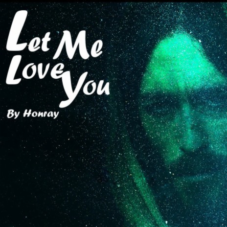 LET ME LOVE YOU | Boomplay Music