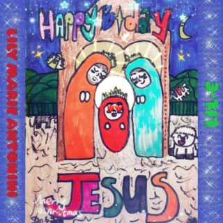 Happy Birthday Jesus (Merry Christmas)