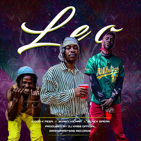 Leo ft. Black Spear & Bony Kichaa | Boomplay Music