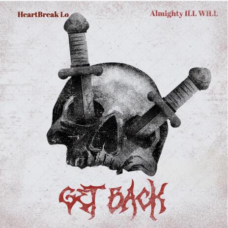 Get Back ft. AlmightyILLWILL | Boomplay Music