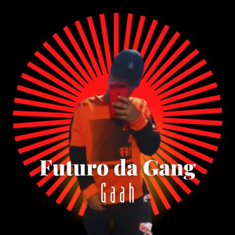 Futuro da Gang | Boomplay Music