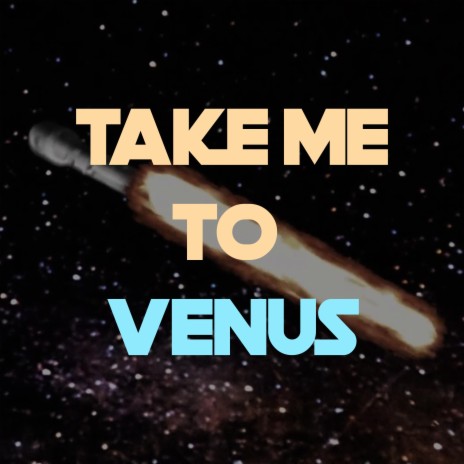 Take me to Venus | Boomplay Music