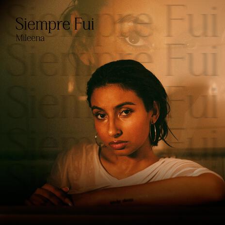 Siempre Fui | Boomplay Music