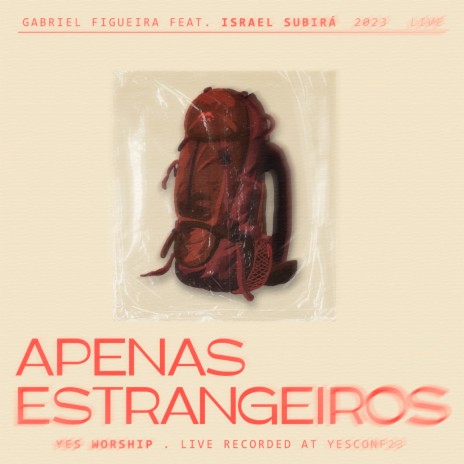 Apenas Estrangeiros (feat. Gabriel Figueira & Israel Subira) [Live] | Boomplay Music