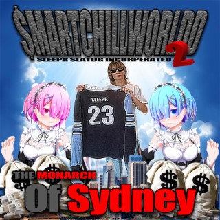 Smartchillworldd 2: The Monarch of Sydney