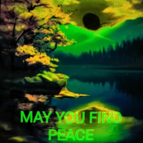 May You Find Peace | Boomplay Music