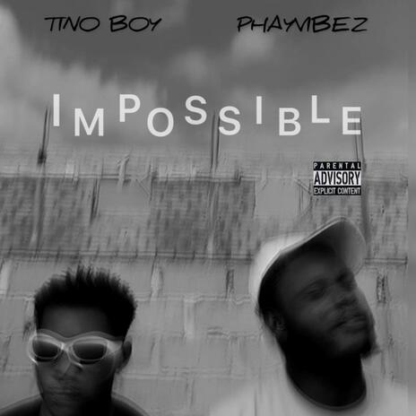 Impossible ft. Phayvibez | Boomplay Music