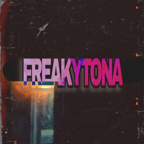Freakytona ft. Jay Puentez | Boomplay Music