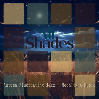 Autumn Fluctuating Jazz-Moonlight Music