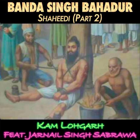 Banda Singh Bahadur Part 2 ft. Jarnail Singh Sabrawa | Boomplay Music