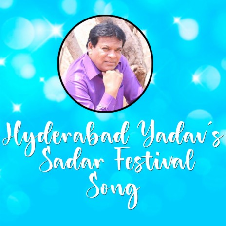 Hyderabad Yadav's Sadar Festival Song