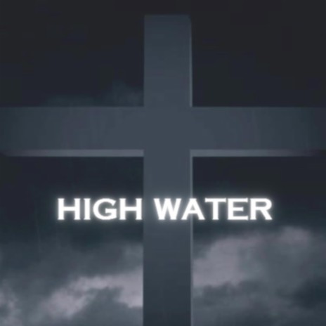 HIGH WATER | Boomplay Music