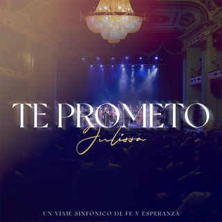 Te Prometo (Un Viaje Sinfónico de Fe y Esperanza)