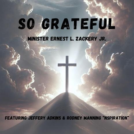 So Grateful ft. Jeffery Adkins & Rodney Manning "Nspiration" | Boomplay Music