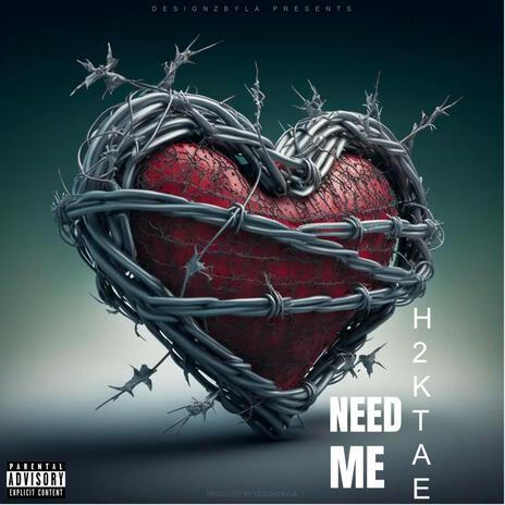 Need me | Boomplay Music