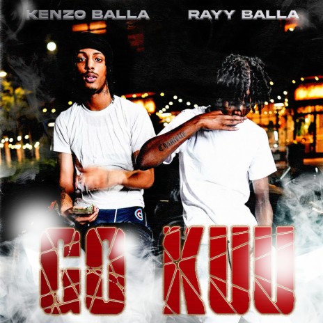 GO KUU ft. Rayy Balla | Boomplay Music