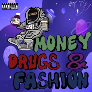 Money Drugs & Fashion
