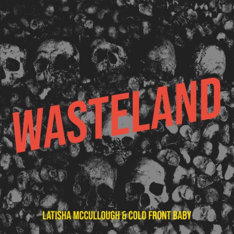 Wasteland ft. Cold Front Baby | Boomplay Music