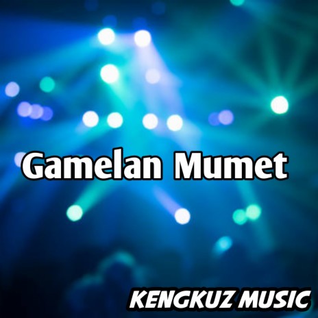 Gamelan Mumet (Remix) | Boomplay Music