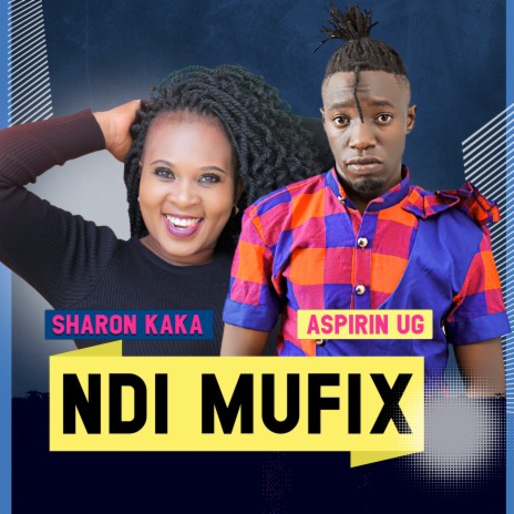 Ndi Mufix ft. Sharon Kaka | Boomplay Music