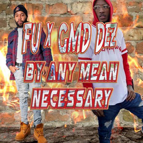 By Any Means Necessary ft. GMD Dez | Boomplay Music