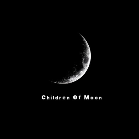 Children Of Moon | Boomplay Music