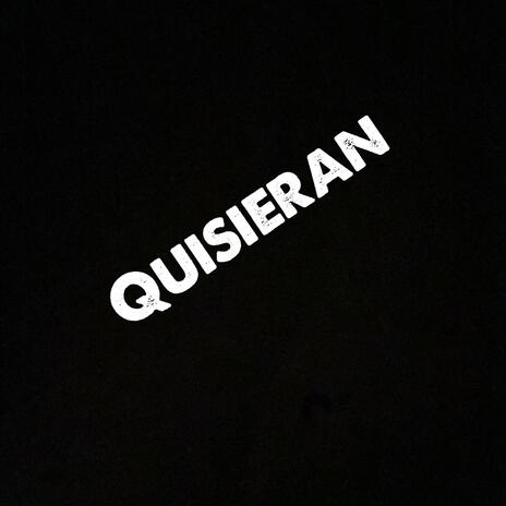 Quisieran | Boomplay Music