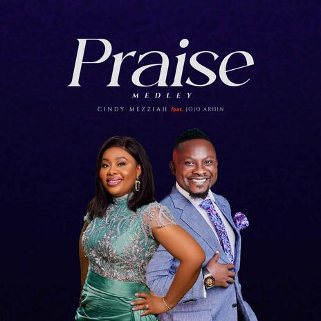 Praise Medley (Live) ft. Jojo Arhin | Boomplay Music