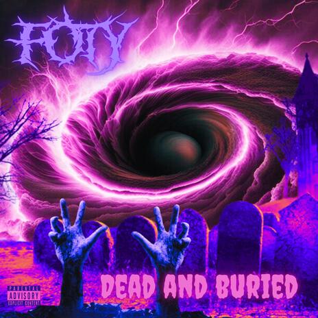 Dead And Buried | Boomplay Music