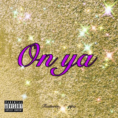 On ya | Boomplay Music