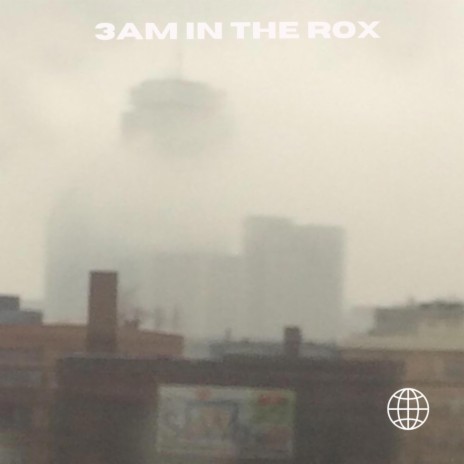 3 am in the rox | Boomplay Music