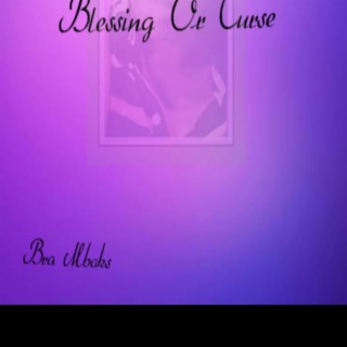 Blessing Or Curse