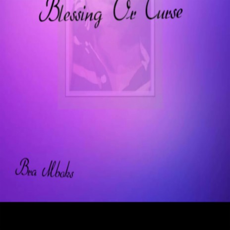 Blessing Or Curse | Boomplay Music