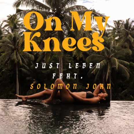 On My Knees ft. Solomon John | Boomplay Music
