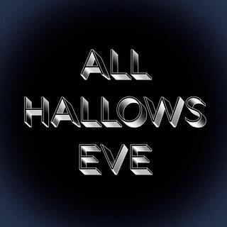 All Hallows Eve