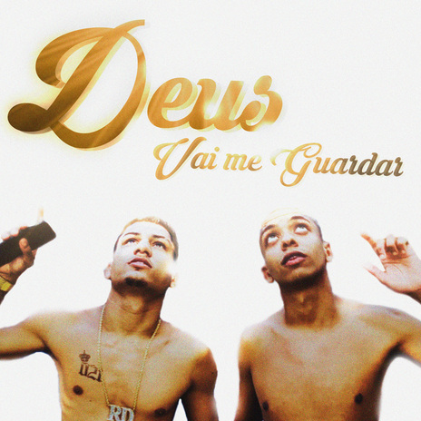 Deus Vai Me Guardar ft. 021 Brt & 021 Richard | Boomplay Music