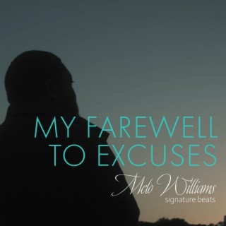 My Farewell To Excuses