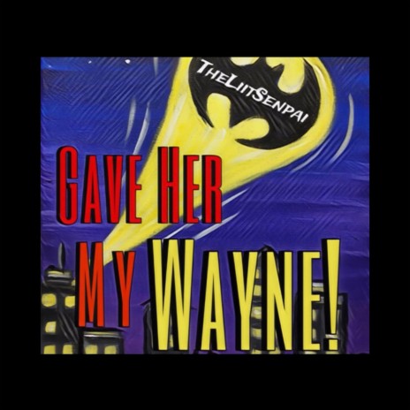 Gave Her My Wayne! | Boomplay Music