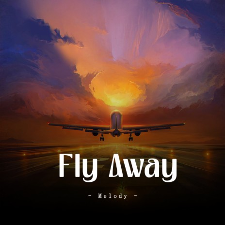 Fly Away (Melody) | Boomplay Music