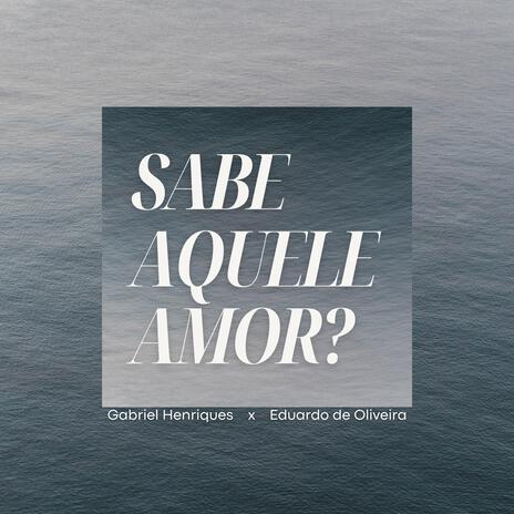 Sabe Aquele Amor? | Boomplay Music