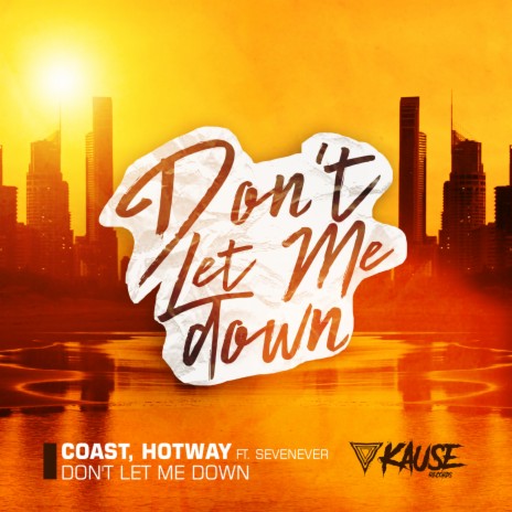 Don't Let Me Down ft. Hotway & SevenEver | Boomplay Music