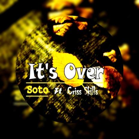 It's Over (feat. Criss Skills) | Boomplay Music