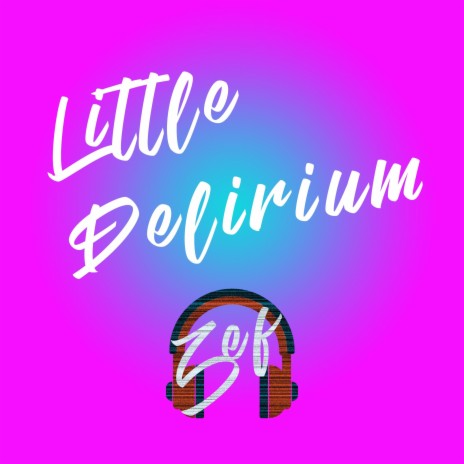 Little Delirium | Boomplay Music